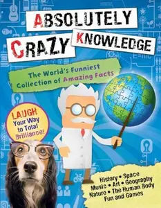 USED-Absolutely Crazy Knowledge: The World's Funniest Collection of Amazing Facts by Christian Millman (Paperback)
