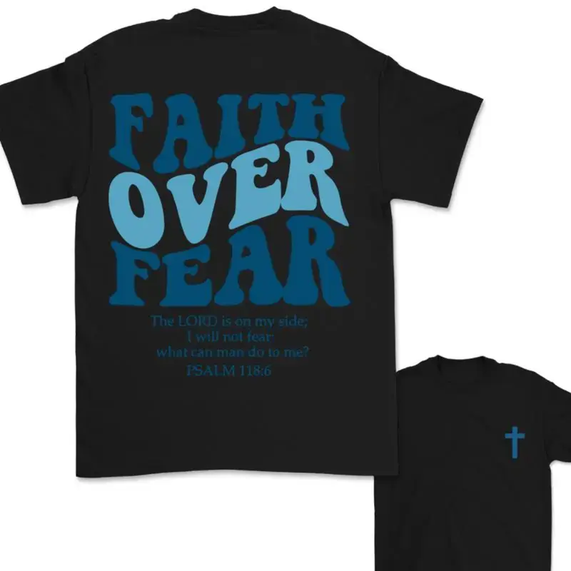 Faith Over Fear Christian Hoodie Bible Verse, Christian T-Shirt, Jesus T-Shirt For Men, For Women, Heartfelt Gift For Women
