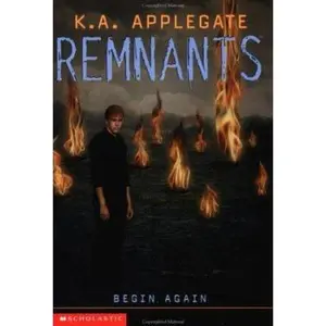 USED-Begin Again (Remnants No. 14) by K A Applegate (Paperback)