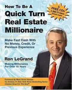 USED-How to Be a Quick Turn Real Estate Millionaire: Make Fast Cash with No Money, Credit, or Previous Experience by Ron LeGrand (Paperback)