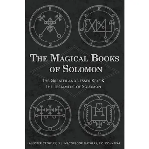 The Magical Books of Solomon: The Greater and Lesser Keys & The Testament of Solomon -- Aleister Crowley - Paperback