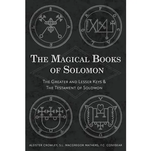 The Magical Books of Solomon: The Greater and Lesser Keys & The Testament of Solomon -- Aleister Crowley - Paperback
