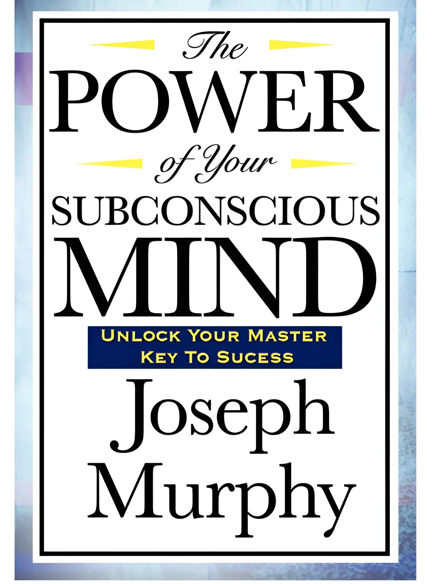 The Power of Your Subconscious Mind by Joseph Murphy - Paperback Career & Self-Help Book to Unlock Relationships, Improve Finances, Boost Physical & Emotional Well-Being, Personal Growth, Essential Tools for Improvement to Transform Your Life Today