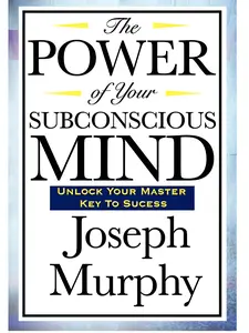 The Power of Your Subconscious Mind by Joseph Murphy - Paperback Career & Self-Help Book to Unlock Relationships, Physical & Emotional Well-Being, Personal Growth, plus Guides & Tools for Happiness