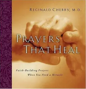 USED-Prayers That Heal Faith-building Prayers When You Need A Miracle by Reginald B. Cherry (Hardcover)
