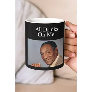 Funny Bill Cosby Mug - All Drinks On Me - Coffee Cup, Gift for Friends, Office Mug, Home Decor, Quirky Kitchenware
