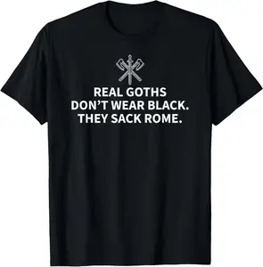 100% Cotton History Teacher Shirts, Real Goths Sack Rome T-Shirt