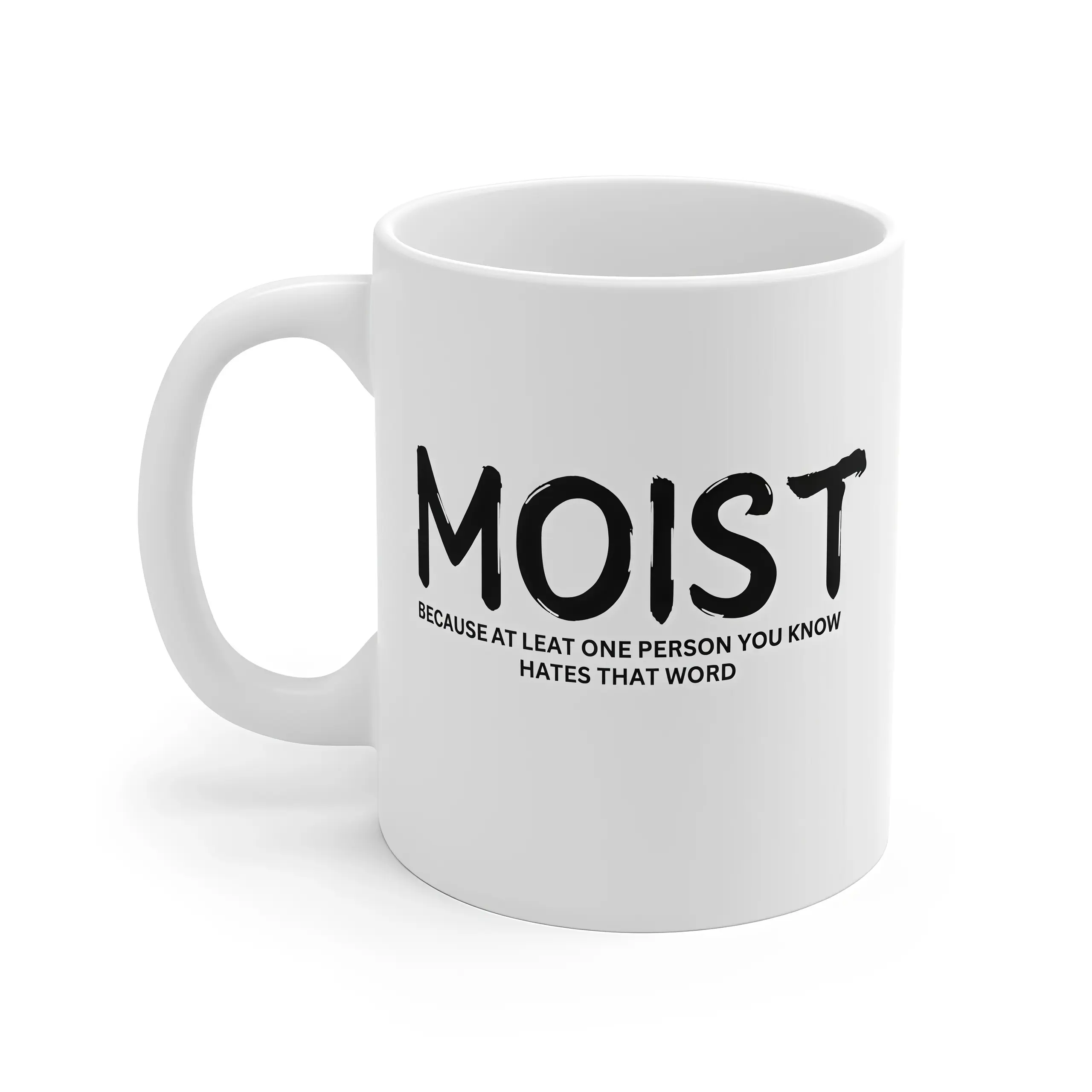 Moist Mug, Funny Word Humor Mug, Because Someone Hates That Word, Offensive Coffee Cup, Awkward Word Joke Gift, Gag Gift for Friends
