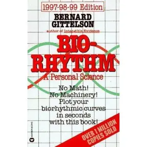 USED-Biorhythm: A Personal Science 1997-1999 by Bernard Gittelson (Unknown)