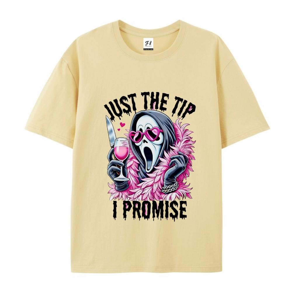 Just The Tip I Promise Ghostface Graphic Print T-Shirt Men's Casual Streetwear Unisex Oversized Short Sleeve Tees