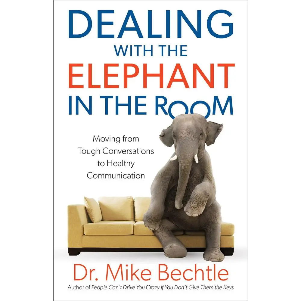 Used Book - Dealing with the Elephant in the Room: Moving from Tough Conversations to Healthy Communication by Mike Bechtle (Paperback, English) - Books for Handling Difficult Conversations, Giving and Receiving Feedback with Children and Coworkers, Child