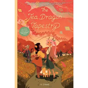 USED-The Tea Dragon Tapestry by O'Neill, K. (Paperback)