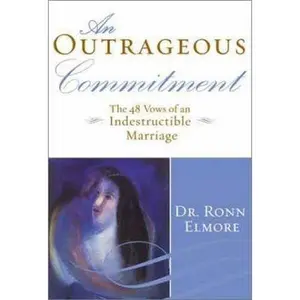 USED-Outrageous Commitment, An: The 48 Vows of an Indestructible Marriage by Ronn Elmore (Hardcover)