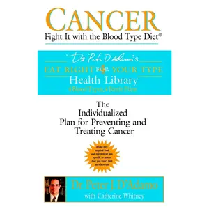 USED-Cancer: Fight It with the Blood Type Diet by D'Adamo, Peter J. (Paperback)