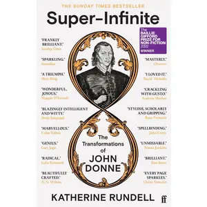 USED-Super-Infinite: The Transformations of John Donne - Winner of the Baillie Gifford Prize for Non-Fiction 2022 by Katherine Rundell (Paperback)