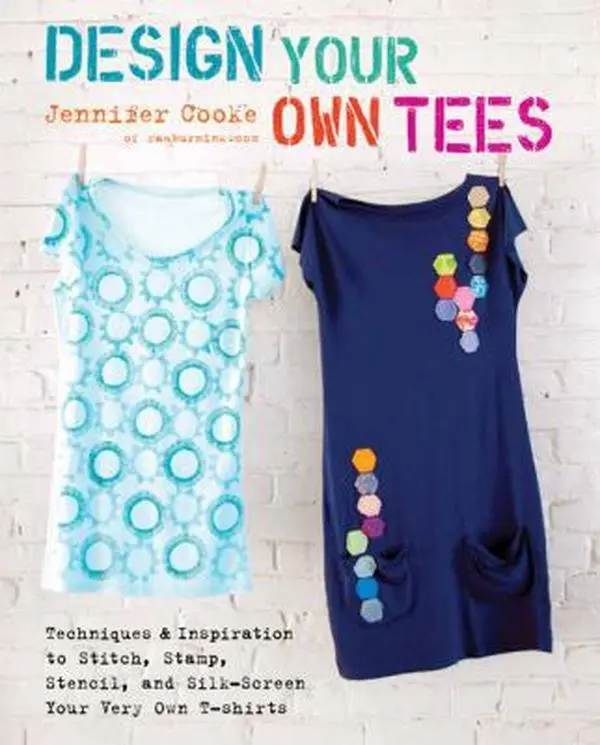 Used Paperback Book - Design Your Own Tshirt: DIY Fashion Techniques & Inspiration for Stitching, Stamping, Stenciling, Silk-Screening Basic Top Fabric by Jennifer Cooke (English), Graphic, Colorful, Casual, 20 Do-It-Yourself Projects, Customizable