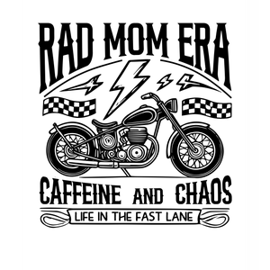 RTS Rad MOM era caffeine and chaos SINGLE COLOR BLACK Screen Print transfers size ADULT 10X12. 5-M