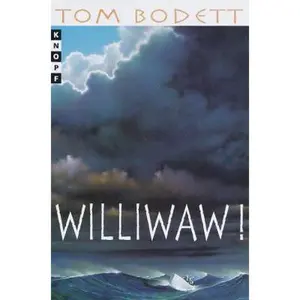 USED-Williwaw! (Tom Bodett Adventure Series) by Tom Bodett (Hardcover)