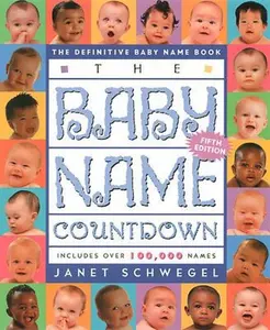 USED-The Baby Name Countdown: The Definitive Baby Name Book by Janet Schwegel (Paperback)