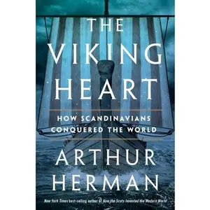 USED-The Viking Heart: How Scandinavians Conquered the World by Herman, Arthur (Hardcover)