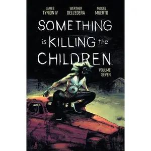 Something Is Killing the Children Vol. 7 -- James Tynion IV - Paperback