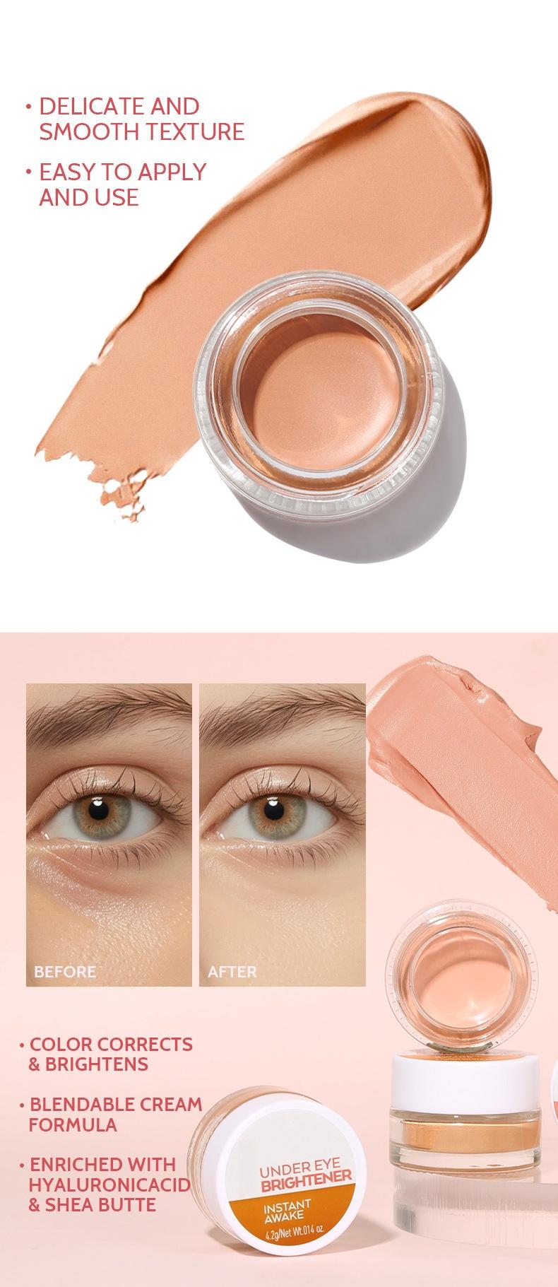 Eye contour brightening cream and concealer. Use hyaluronic acid and shea butter to cover and brighten dark circles No animal testing No preservatives