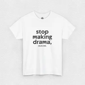 Stop Making Drama Unisex Heavy Cotton T-Shirt, Casual Fitted Short Sleeve Crew Neck Tee with Slogan, Comfortable Everyday Wear for Men & Women, Eco-Friendly Classic Fabric, Medium Size
