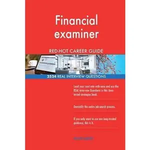 USED-Financial examiner RED-HOT Career Guide; 2524 REAL Interview Questions by Careers, Red-Hot (Paperback)