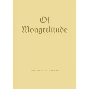USED-Of Mongrelitude by Brolaski, Julian Talamantez (Hardcover)
