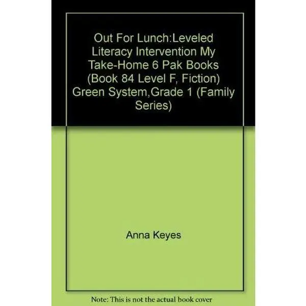 USED Book - Out For Lunch:Leveled Literacy Intervention My Take-Home 6 Pak Books (Book 84 Level F, Fiction) Green System,Grade 1 (Family Series) by Anna Keyes (Paperback)