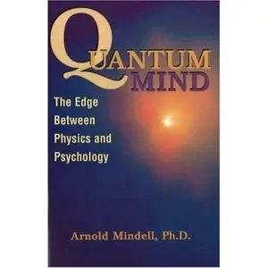 USED Book - Quantum Mind: The Edge Between Physics and Psychology by Arnold Mindell PhD (Paperback) - english