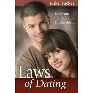 USED-Laws of Dating: The Irrefutable, Irrevocable, Unalterable by Tucker, Mike (Unknown)