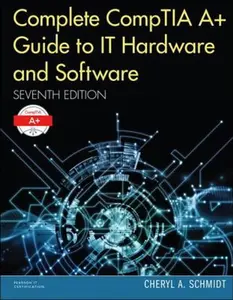 USED-Complete Comptia A+ Guide to IT Hardware and Software by Schmidt, Cheryl (Hardcover)