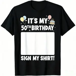 It's My 50th Birthday Sign My Shirt, Funny 50th Birthday Guest Book Alternative T-Shirt, Milestone 50th Birthday Party Signature Tee for Men & Women, Birthday Celebration Gift