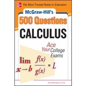 USED-McGraw-Hill's 500 Calculus Questions: Ace Your College Exams by Mendelson, Elliott (Paperback)