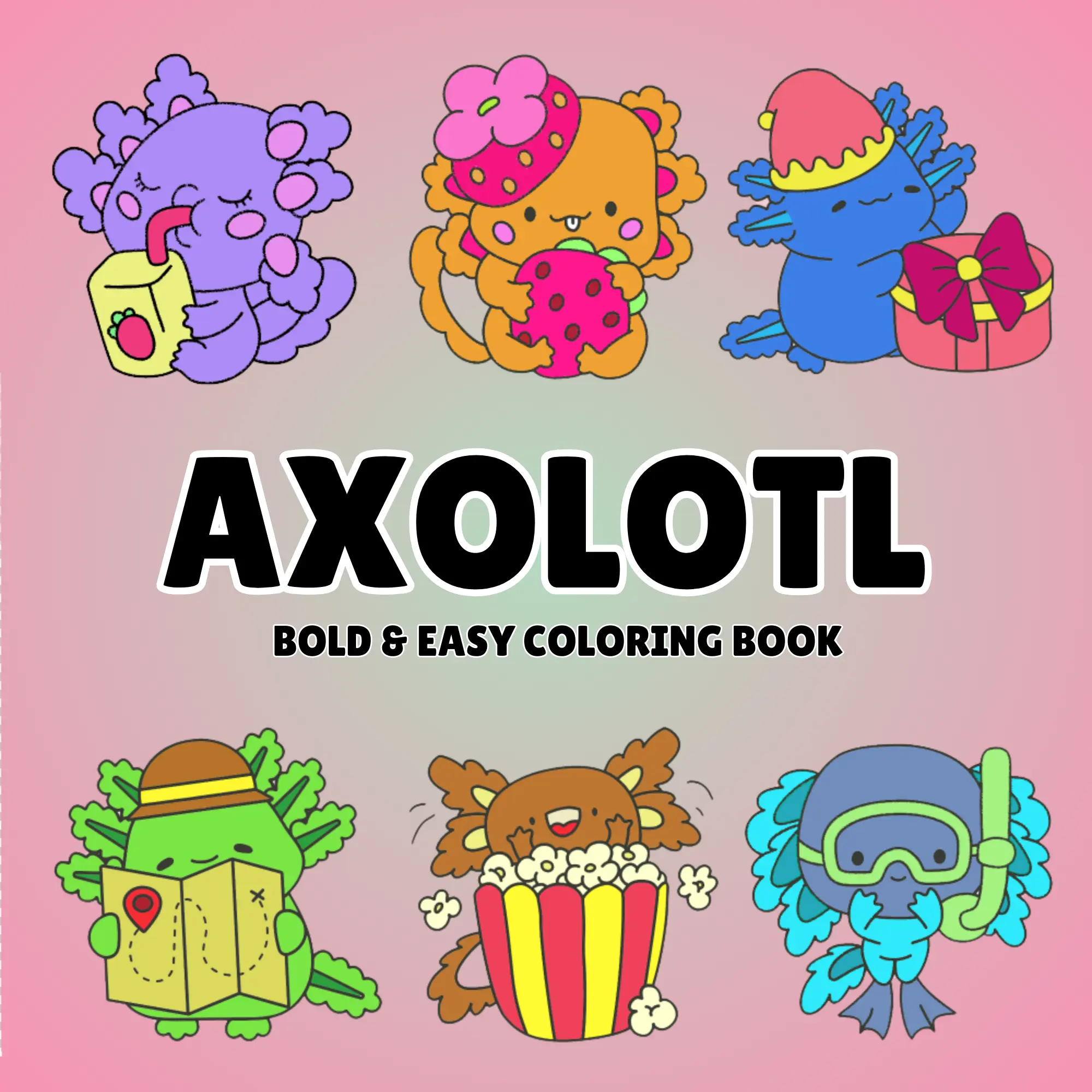 Summer Spring Gift Axolotl Bold & Easy Coloring Book for Kids and Adults – Simple, Cute Designs for Stress Relief and Fun: Simple, Stress-Relieving, and Adorable Axolotl Designs Paperback