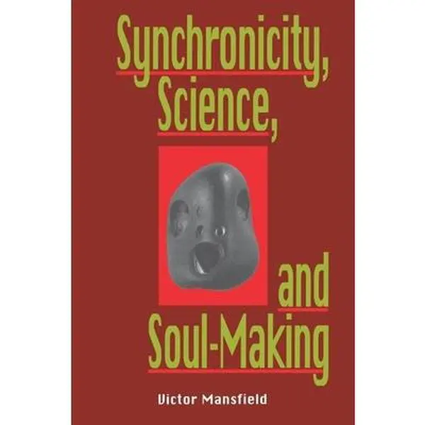USED Book - Synchronicity, Science, and Soulmaking: Understanding Jungian Syncronicity Through Physics, Buddhism, and Philosphy by Mansfield, Victor (Paperback) - english