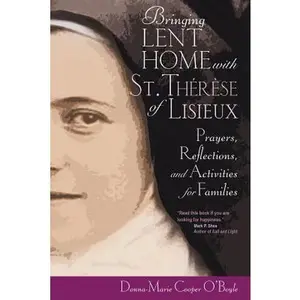 USED-Bringing Lent Home with St. Therese of Lisieux: Prayers, Reflections, and Activities for Families by Cooper-O'Boyle, Donna-Marie (Paperback)