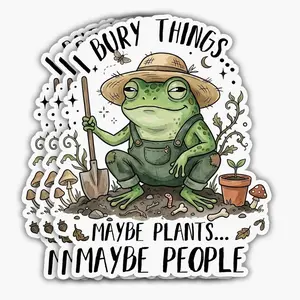 I Bury Things Maybe Plants Maybe People Funny Frog Gardening Waterproof Vinyl Sticker Plant Lover Decal for Laptop Bottle 95V