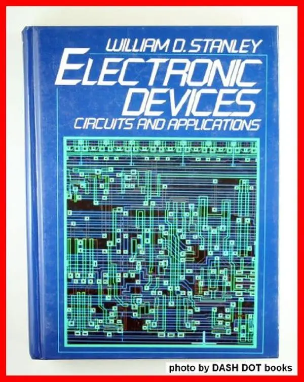 USED-Electronic Devices: Circuits and Applications by William D. Stanley (Hardcover)