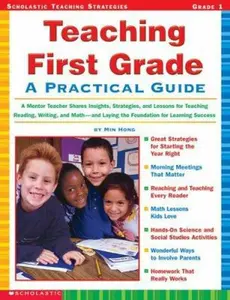USED-Teaching First Grade: A Mentor Teacher Shares Insights, Strategies, and Lessons for Teaching Reading, Writing and Math and Laying the Foundation for Learning Success by Min Hong (Paperback)
