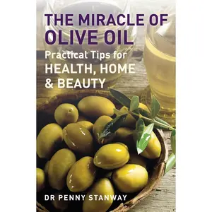 USED-The Miracle of Olive Oil: Practical Tips for Home, Health & Beauty by Stanway, Penny (Paperback)