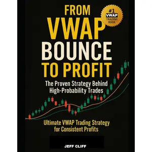 From VWAP Bounce to Profit: The Proven Strategy Behind High-Probability Trades: Ultimate VWAP Trading Strategy for Consistent Profits Paperback – April 20, 2025