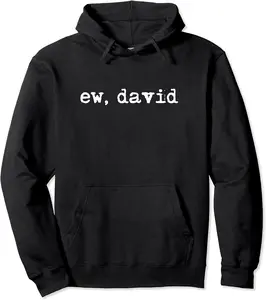 Ew David Hoodie, Eww David, Pop Culture Gift Pullover Hoodie - Taliyaannhun Shop 97B08479WV62