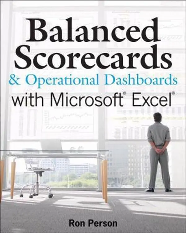 Used Balanced Scorecards and Operational Dashboards Tutorial - Microsoft Excel Guide by Ron Person (Softcover Paperback)