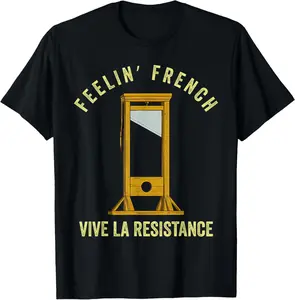 [100% Cotton]Feeling French Funny Vintage Guillotine French Humor T-Shirt
