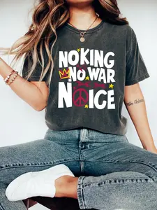 No King No War Noice Graphic T-Shirt Vintage Washed Tee Streetwear Unisex Casual Cotton Shirt Trendy Peace Statement Top USA TikTok Viral Fashion