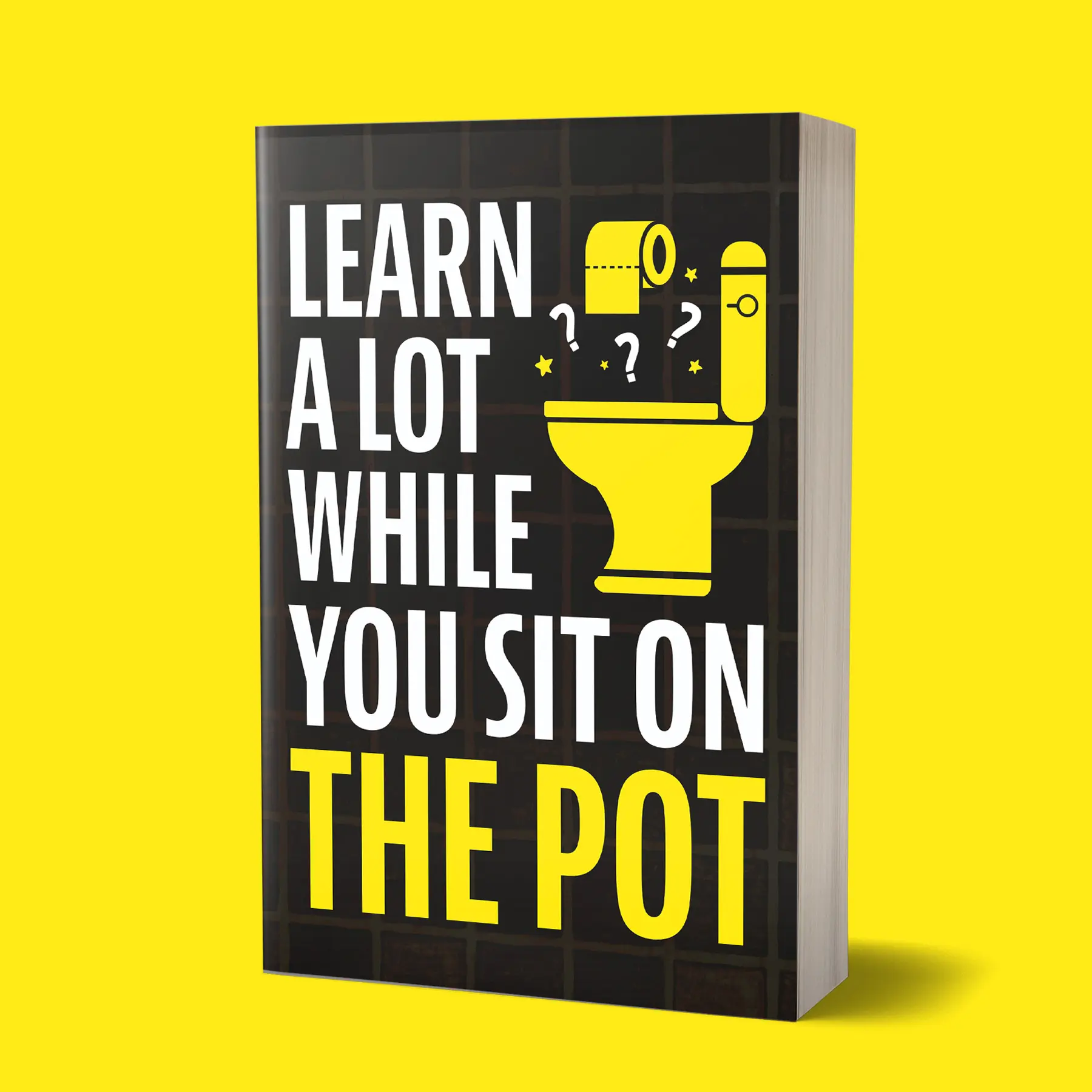 Learn A Lot While You Sit On The Pot: Fascinating Trivia and Fun Facts About Science, History, Sports, Pop Culture, Technology, Mind Puzzles, and So Much More! By Jack Haynes