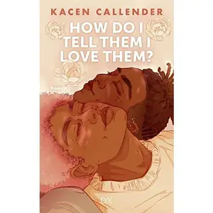USED-Callender:How do I tell them I love the by Kacen Callender (Hardcover)