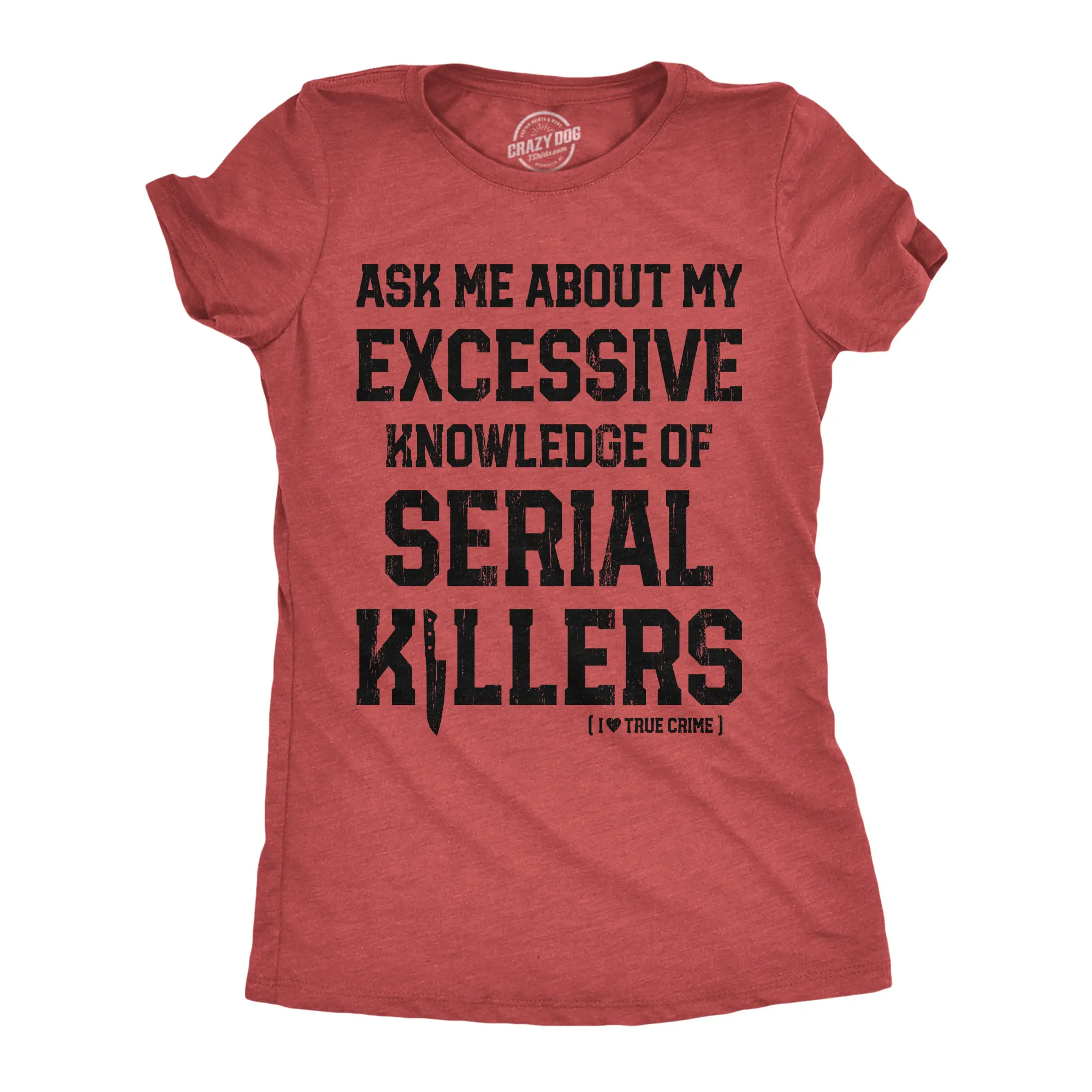 Womens Funny T Shirts Ask Me About My Excessive Knowledge Of Serial Killers Sarcastic Graphic Tee for Ladies Funny Womens T Shirts Cute Vintage Fashion Casual Ladies T-Shirt Gift Funny Sarcastic Top Women's Red -